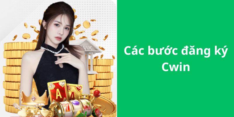 Các bước dành cho việc đăng ký tài khoản Cwin999