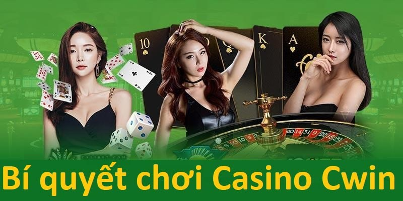 Lưu ý khi tham gia chơi tại Casino Cwin999